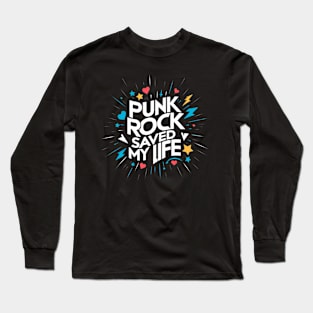 Punk Rock Saved My Life Long Sleeve T-Shirt